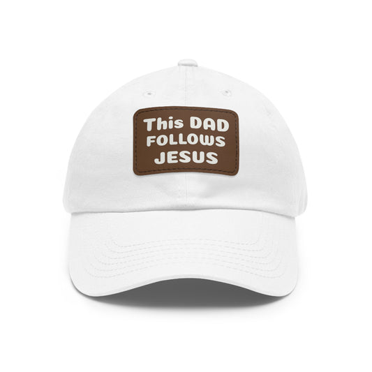 Dad Hat with Leather Patch - This Dad Follows Jesus, Christian Dad Hat, Father's Day Gift, Religious Apparel, Casual Cap